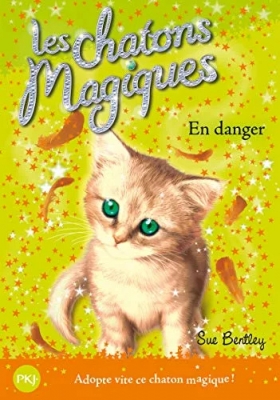 Les Chatons Magiques Tome 5 - En Danger