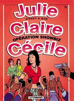 Julie, Claire, Cécile, tome 15 - Opération showbiz