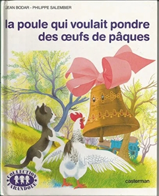 La Poule qui voulait pondre des oeufs de pâques