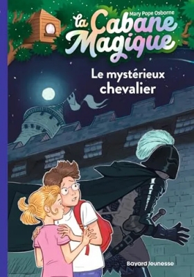 La cabane magique, Tome 02 - Le mystérieux chevalier