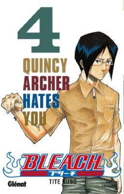 Bleach - Tome 4 - Quincy archer hates you