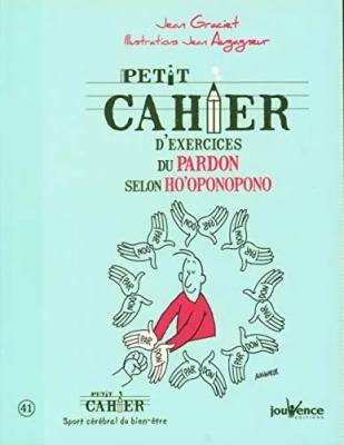Petit Cahier D'exercices Du Pardon Selon Ho'oponopono
