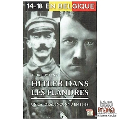 14-18 en Belgique - Hitler dans les Flandres