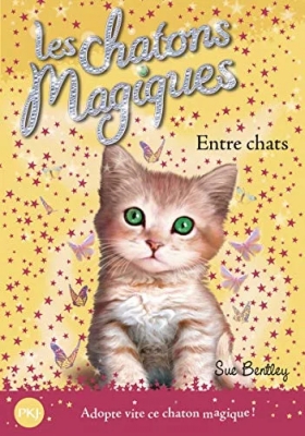 Les Chatons Magiques - Tome 3 - Entre Chats