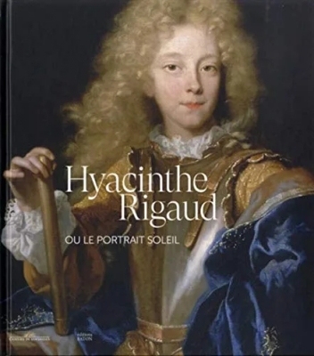Hyacinthe Rigaud ou le portrait soleil