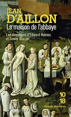 Les chroniques d'Edward Holmes et Gower Watson : La Maison de l'abbaye