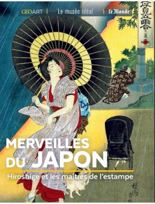 Merveilles Du Japon - Hiroshige Et Les Maîtres De L'estampe