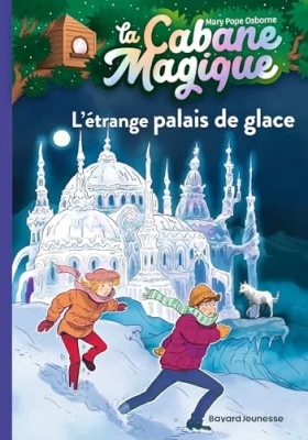 La cabane magique, Tome 27 - L'étrange palais de glace