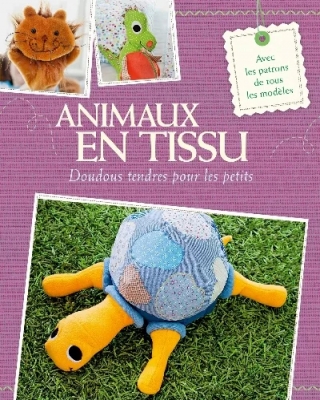 Animaux en tissu: doudous tendres pour les petits