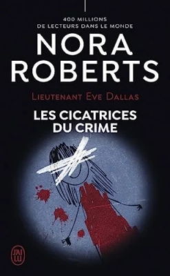 Lieutenant Eve Dallas - Tome 54 - Les Cicatrices Du Crime