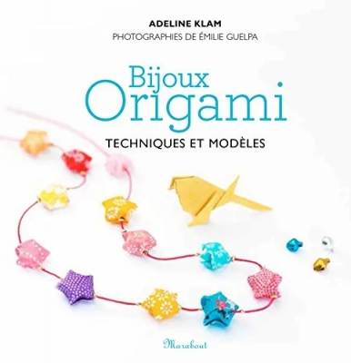 Bijoux origamis - Techniques et modèles