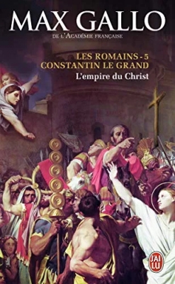 Les Romains, Tome 5 : Constantin le Grand : L'Empire du Christ