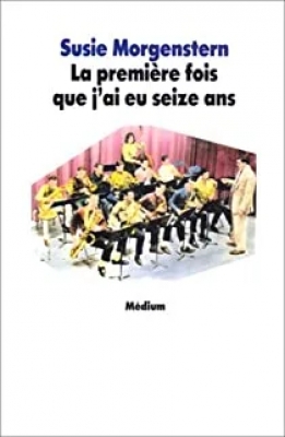 Premiere fois que j ai eu seize ans (La)