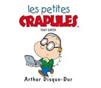 Les petites crapules : Arthur Disque-Dur