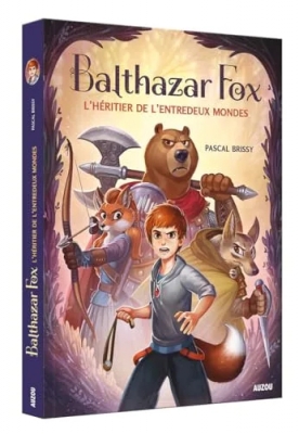 Balthazar Fox, tome 1 : L'héritier de l'entredeux mondes