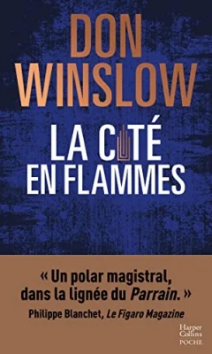 La Cité en flammes - « Un polar magistral, dans la lignée du Parrain. » Philippe Blanchet, Le Figaro Magazine