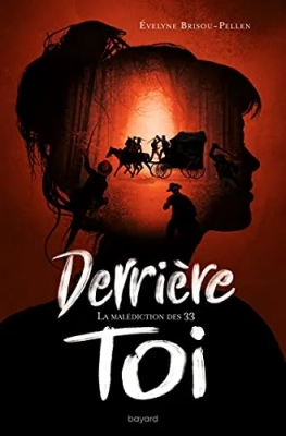Derrière toi, tome 1 : La malédiction des 33