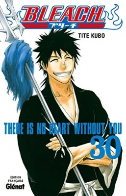 Bleach - Tome 30 - There is no heart without you