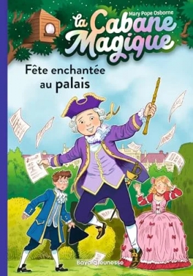 La Cabane Magique - Tome 36 - Fête Enchantée Au Palais