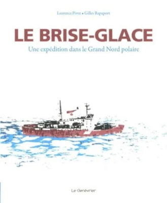 Le brise-glace - Une expédition dans le Grand Nord polaire