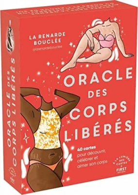 Oracle des corps libérés - 40 Cartes Pour Découvrir, Célébrer Et Aimer Son Corps