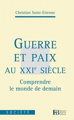 Guerre et paix au XXIe siècle - Comprendre le monde de demain