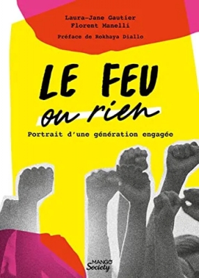 Le feu ou rien - Portrait d'une génération engagée