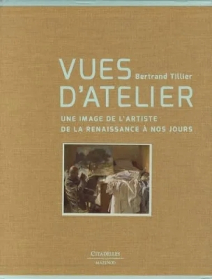 Vues d'atelier, une imagerie de l'artiste de la Renaissance à nos jours