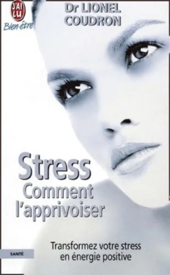 Stress - Comment l'apprivoiser