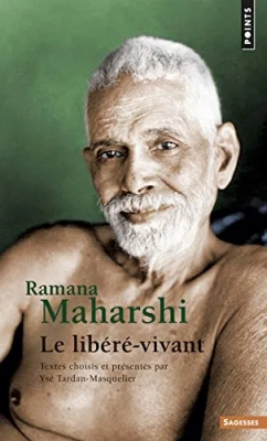Ramana Maharshi - Le libéré-vivant