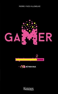 Gamer, tome 7 : Rétrovirus
