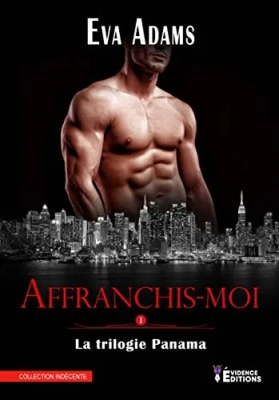 Trilogie Panama, tome 1 : Affranchis-moi