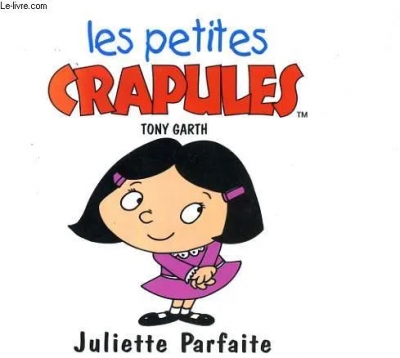 Juliette Parfaite (Les petites crapules.)