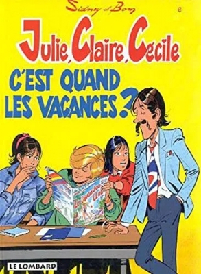 Julie, Claire, Cecile Tome 6 - C'est Quand Les Vacances ?