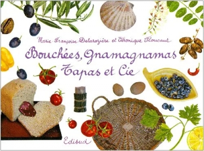 Bouchées, gnamagnamas, Tapas et Cie