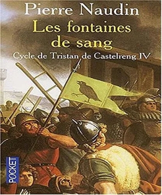 Cycle de Tristan de Castelreng, tome 4 : Les fontaines de sang