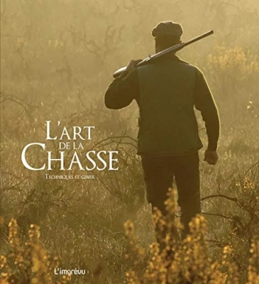 L'art de la chasse - Techniques et gibier