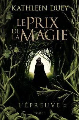 Le Prix de la magie, tome 1 - L'Epreuve