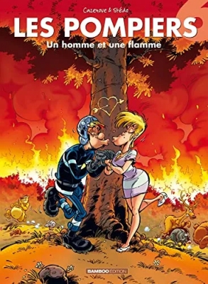 Les Pompiers Tome 6 - Un Homme Et Une Flamme