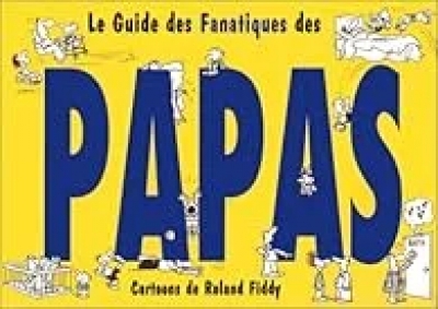 Le Guide Des Fanatiques Des Papas