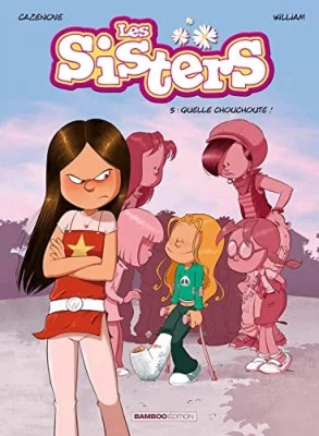 Les Sisters - Tome 5 - Quelle Chouchoute !