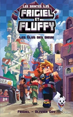 Frigiel et Fluffy - Le Cycle des Saintes Îles, tome 1 : Les Élus des dieux
