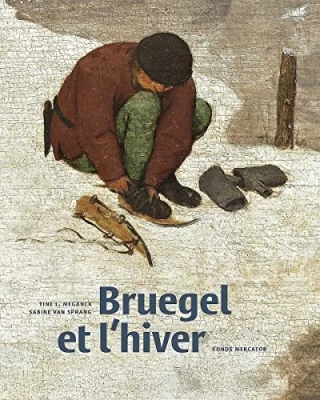 Bruegel et l’hiver - Un dialogue entre historiens et historiens de l’art