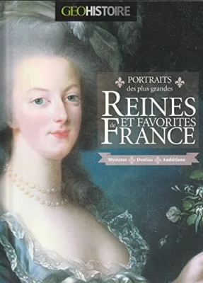 Portraits des plus grandes reines et favorites de France