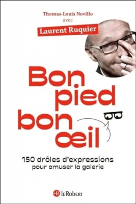 Bon pied bon oeil - 150 Drôles D'Expressions Pour Amuser La Galerie
