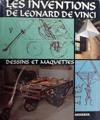 Les inventions de Léonard de vinci / dessins et maquettes