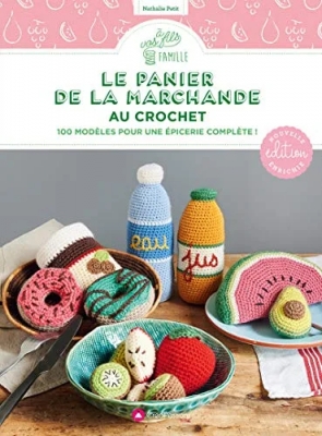 Le panier de la marchande au crochet - Nouvelle édition enrichie