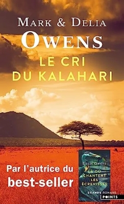 Le Cri du Kalahari - Sur les dernières terres inviolées d'Afrique