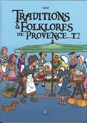 Traditions Et Folklores De Provence Tome 2