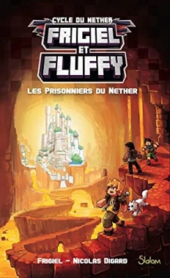 Frigiel et Fluffy, tome 2 : Les prisonniers du Nether